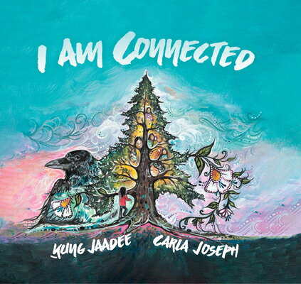 I Am Connected I AM CONNECTED [ Ḵung-Jaadee ]