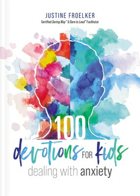 100 Devotions for Kids Dealing with Anxiety 100 DEVOTIONS FOR KIDS DEALING （365 Devotions） [ Justine Froelker ]