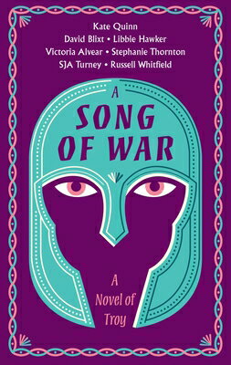 A Song of War: A Novel of Troy SONG OF WAR [ Kate Quinn ]