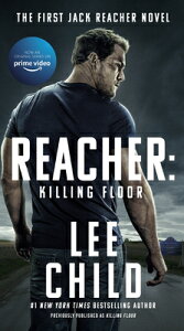 Reacher: Killing Floor (Movie Tie-In) REACHER KILLING FLOOR (MOVIE T Jack Reacher [ Lee Child ]