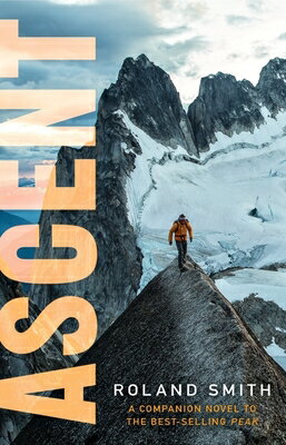 Ascent ASCENT （Peak Marcello Adventure） [ Roland Smith ]