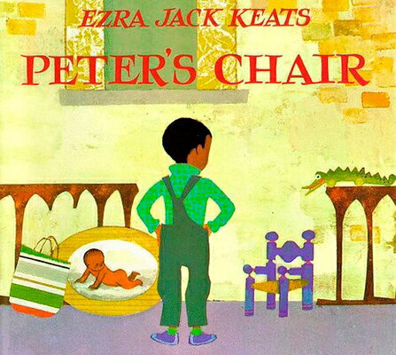 Peter's Chair PETERS CHAIR [ Ezra Jack Keats ]