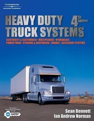 Heavy-Duty Truck Systems HEAVY-DUTY TRUCK SYSTEMS 4 [ Sean Bennett ]