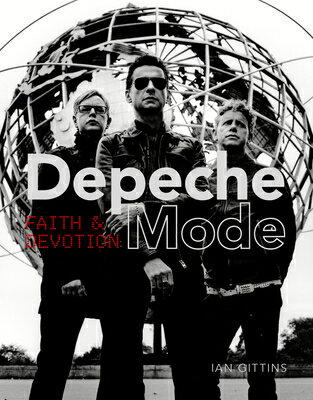 Depeche Mode: Faith & Devotion DEPECHE MODE FAITH & DEVOTION [ Ian Gittins ]