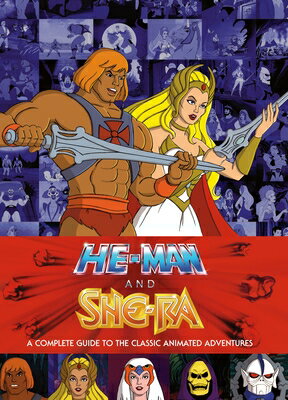 He-Man and She-Ra: A Complete 