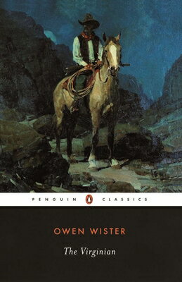 The Virginian: A Horseman of the Plains VIRGINIAN （Penguin Classics） [ Owen Wister ]