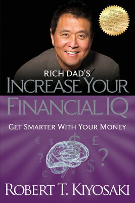 Rich Dad's Increase Your Financial IQ: Get Smarter with Your Money RICH DADS INCREASE YOUR FINANC [ Robert T. Kiyosaki ]