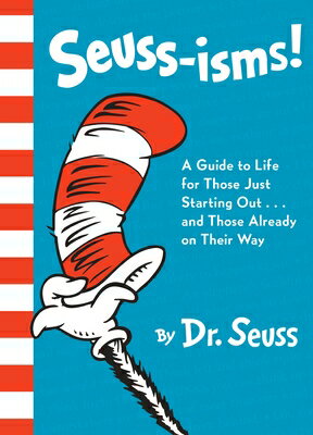 Seuss-Isms!: A Guide to Life for Those Just Starting Out...and Those Already on Their Way SEUSS-ISMS [ Dr Seuss ]