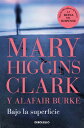 Bajo La Superficie / Piece of My Heart SPA-BAJO LA SUPERFICIE / PIECE （Bajo Sospecha / Under Suspicion） Mary Higgins Clark