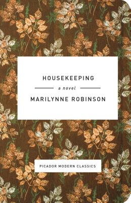 Housekeeping HOUSEKEEPING ANNIVERSAY/E （Picador Modern Classics） [ Marilynne Robinson ]