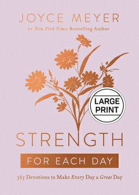 Strength for Each Day: 365 Devotions to Make Every Day a Great Day STRENGTH FOR EACH DAY -LP Joyce Meyer