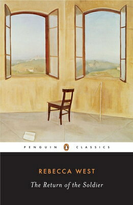 The Return of the Soldier RETURN OF THE SOLDIER （Penguin Twentieth-Century Classics） [ Rebecca West ]