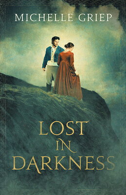 Lost in Darkness LOST IN DARKNESS （Of Monsters and Men） [ Michelle Griep ]
