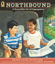 Northbound: A Train Ride Out of Segregation NORTHBOUND A TRAIN RIDE OUT OF 