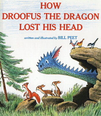 How Droofus the Dragon Lost His Head HOW DROOFUS THE DRAGON LOST HI （Sandpiper Books） [ Bill Peet ]