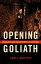 Opening Goliath: Danger and Discovery in Caving OPENING GOLIATH [ Cary J. Griffith ]