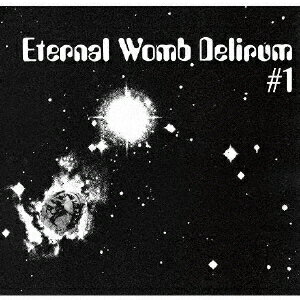 Eternal Womb Delirum #1 [ エターナル・ウーム・デリラム ]