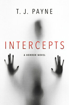 Intercepts: A Horror Novel INTERCEPTS 