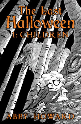 The Last Halloween: Children LAST HALLOWEEN （The Last Halloween） [ Abby Howard ]