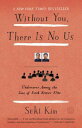 Without You, There Is No Us: Undercover Among the Sons of North Korea's Elite WITHOUT YOU THERE IS NO US [ Suki Kim ]