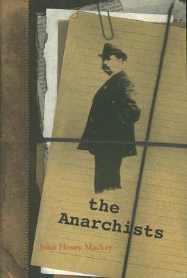 The Anarchists: A Portrait of Civilization at the Close of the Nineteenth Century ANARCHISTS 