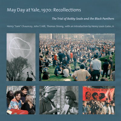May Day at Yale,1970: Recollections: The Trial of Bobby Seale and the Black Panthers MAY DAY AT YALE1970 RECOLLECTI [ Henry Sam Chauncey ]