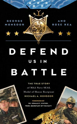 Defend Us in Battle: The True Story of Ma2 Navy Seal Medal Honor Recipient Michael A. Monsoor BATTLE [ George ]