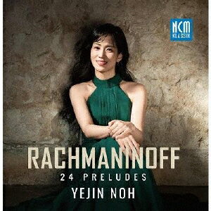 ノ・イェジンラフマニノフ 24ノゼンソウキョクシュウ ノイェジン 発売日：2025年09月07日 予約締切日：2025年09月03日 RACHMANINOFF: 24 PRELUDES JAN：4947182120668 XNCMKー9025 NCM Klassik (株)東京エムプラス [Disc1] 『ラフマニノフ:24の前奏曲集』／CD アーティスト：ノ・イェジン CD クラシック 器楽曲