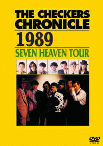 THE CHECKERS CHRONICLE 1989 SEVEN HEAVEN TOUR [ THE CHECKERS ]