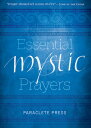 Essential Mystic Prayers ESSENTIAL MYSTIC PRAYERS-LIFT Paraclete Press