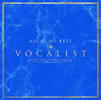 ALL TIME BEST VOCALIST [ 徳永英明 ]