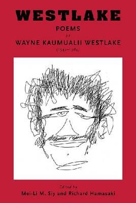 Westlake: Poems by Wayne Kaumualii Westlake (1947-1984) WESTLAKE LTD/E （Talanoa: Contemporary Pacific Literature） [ Wayne Kaumualii Westlake ]