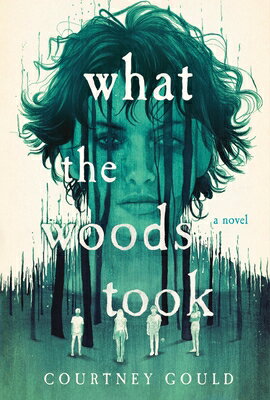 What the Woods Took WHAT THE WOODS TOOK [ Courtney Gould ]