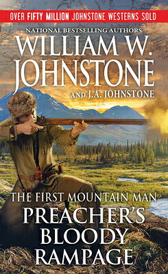Preacher's Bloody Rampage PREACHERS BLOODY RAMPAGE （Preacher/First Mountain Man） [ William W. Johnstone ]