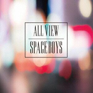 ALL VIEW [ SPACE BOYS ]