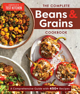 The Complete Beans and Grains Cookbook: A Comprehensive Guide with 450+ Recipes COMP BEANS & GRAINS CKBK 