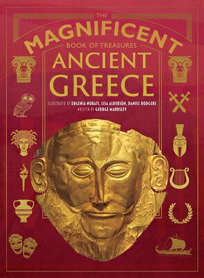 The Magnificent Book of Treasures: Ancient Greece MAGNIFICENT BK OF TREAS ANCIEN （Magnificent Book of） 