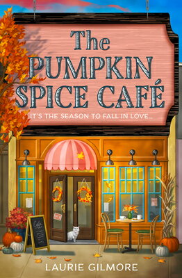 The Pumpkin Spice Caf? PUMPKIN SPICE CAFE （Dream Harbor） [ Laurie Gilmore ]