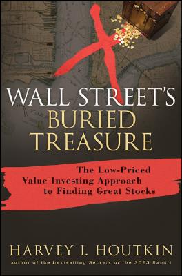 Wall Street's Buried Treasure: The Low-Priced Value Investing Approach to Finding Great Stocks WALL STREETS BURIED TREAS 