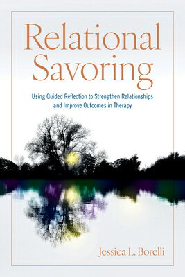 Relational Savoring: Using Guided Reflection to Strengthen Relationships and Improve Outcomes in The RELATIONAL SAVORING 