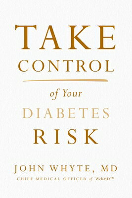 Take Control of Your Diabetes Risk [ John Whyte MD Mph ]