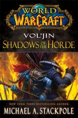 Vol'jin: Shadows of the Horde WOW VOLJIN SHADOWS OF THE HORD （World of Warcraft (Hardcover)） [ Michael A. Stackpole ]