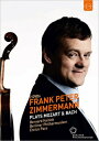 【輸入盤】フランク・ペーター・ツィンマーマン〜バッハ:ヴァイオリン・ソナタ全6曲、モーツァルト:ヴァイオリン協奏曲第3番、第5番 ハイティンク& [ バッハ(1...