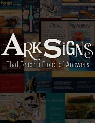 Ark Signs: That Teach a Flood of Answers ARK SIGNS [ Answers in Genesis ]