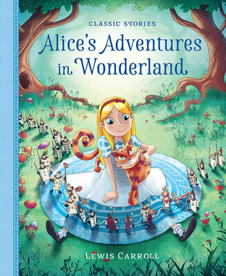 Alice's Adventures in Wonderland ALICES ADV IN WONDERLAND ADAPT （Classic Stories） [ Lewis Carroll ]