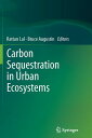 Carbon Sequestration in Urban Ecosystems CARBON SEQUESTRATION IN URBAN [ Rattan Lal ]