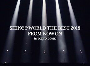 SHINee WORLD THE BEST 2018 ～FROM NOW ON～ in TOKYO DOME(初回生産限定盤)【Blu-ray】 [ SHINee ]