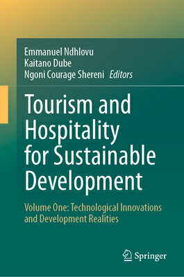 Tourism and Hospitality for Sustainable Development: Volume One: Technological Innovations and Devel TOURISM & HOSPITALITY FOR SUST [ Emmanuel Ndhlovu ]