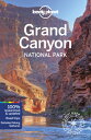 Lonely Planet Grand Canyon National Park 6 LONELY PLANET GRAND CANYON NAT （National Parks Guide） Loren Bell