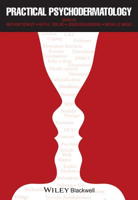 Practical Psychodermatology. Edited by Anthony Bewley, Ruth E. Taylor, Jason S. Reichenberg, Michell PRAC PSYCHODERMATOLOGY EDITED [ Anthony Bewley ]